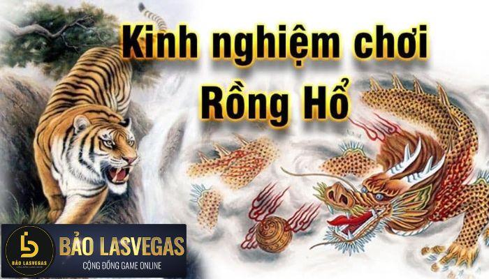 Tổng hợp kinh nghiệm chơi Rồng Hổ