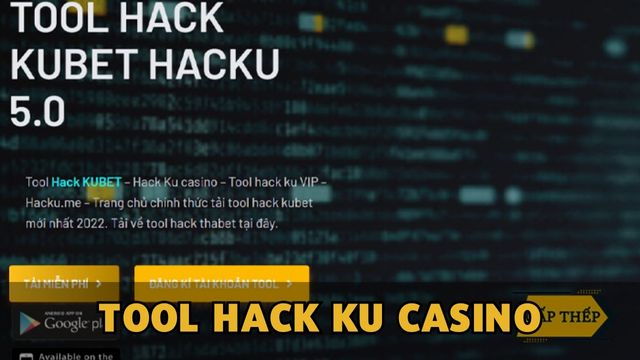 Phần mềm tool hack Ku Casino là gì?